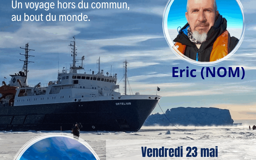 🌍 Conférence exceptionnelle : L’Antarctique en plongée – Le récit d’une aventure extrême